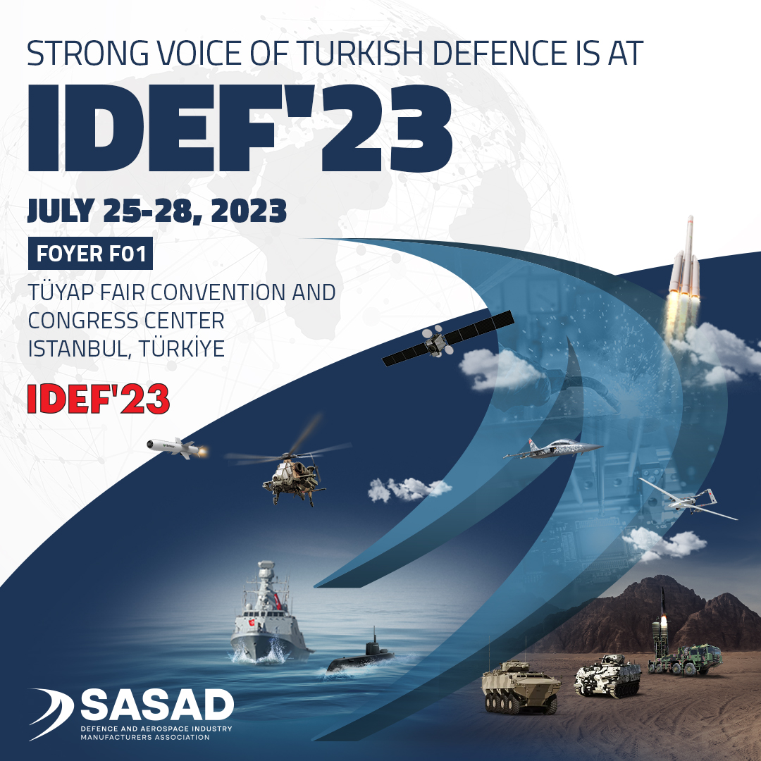 SASAD Savunma Sanayiinde en etkili fuarlardan biri olan IDEF 2023’e katılacak.