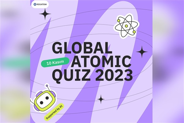 Rosatom’un uluslararası girişimi Global Atomic Quiz 2023 başlıyor