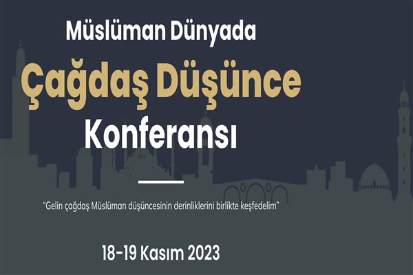 ‘Müslüman Dünyada Çağdaş Düşünce Konferansı’ başlıyor