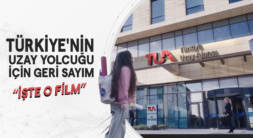 TÜRKİYE’NİN UZAY YOLCUĞU İÇİN GERİ SAYIM