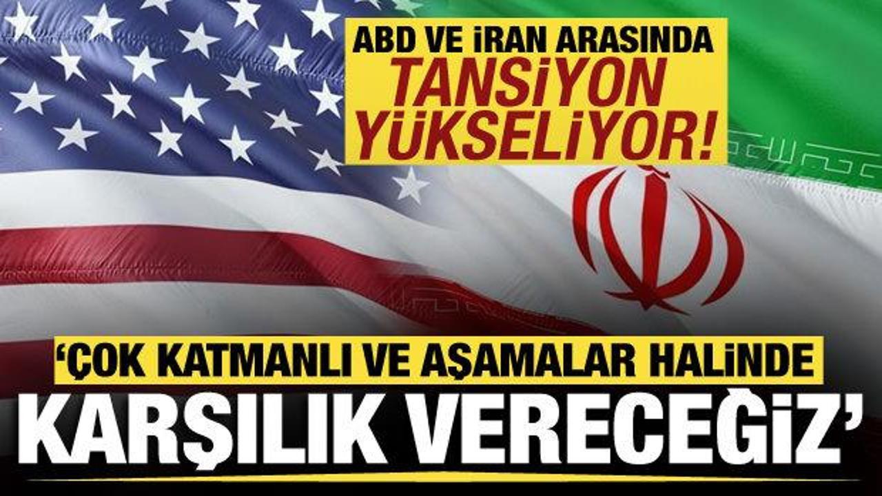 ABD’den İran açıklaması: Çok katmanlı ve aşamalar halinde karşılık vereceğiz