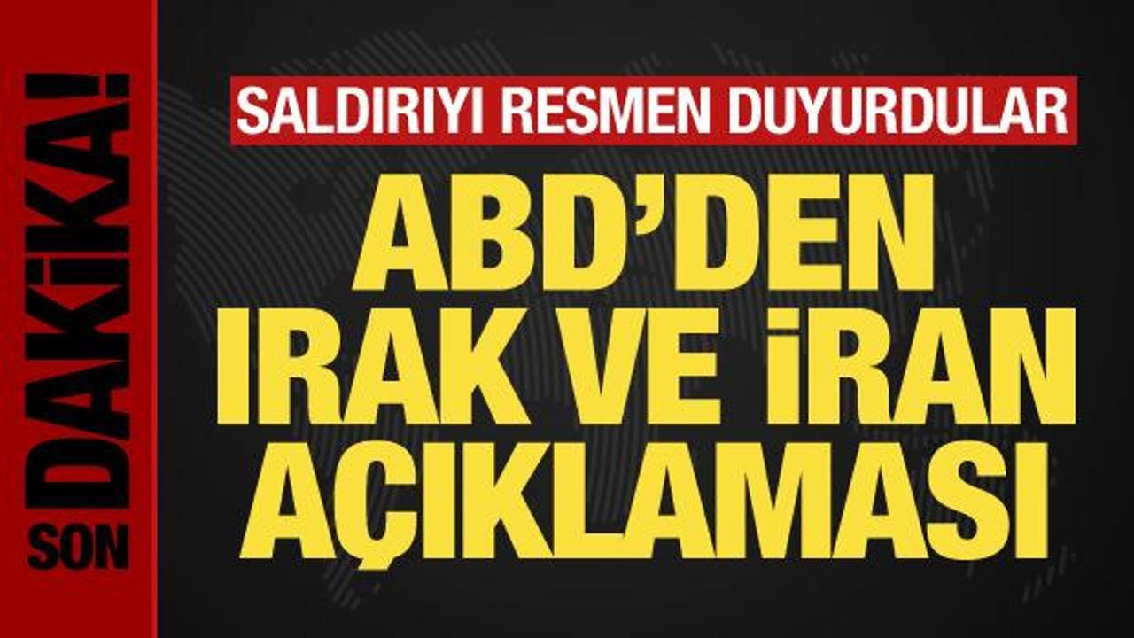 ABD’den son dakika İran ve Irak açıklaması! Saldırıyı resmen duyurdular