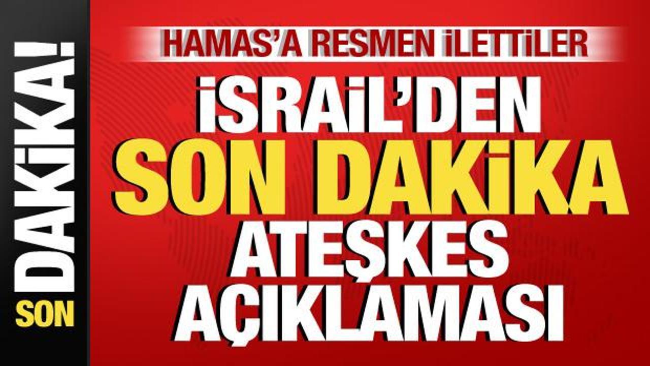 İsrail’den son dakika ateşkes açıklaması! Hamas’a resmen ilettiler