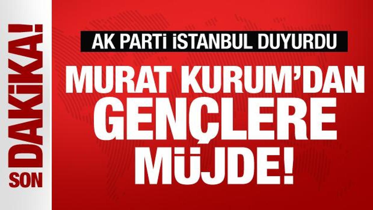 AK Parti İstanbul adayı Murat Kurum’dan öğrencilere müjde