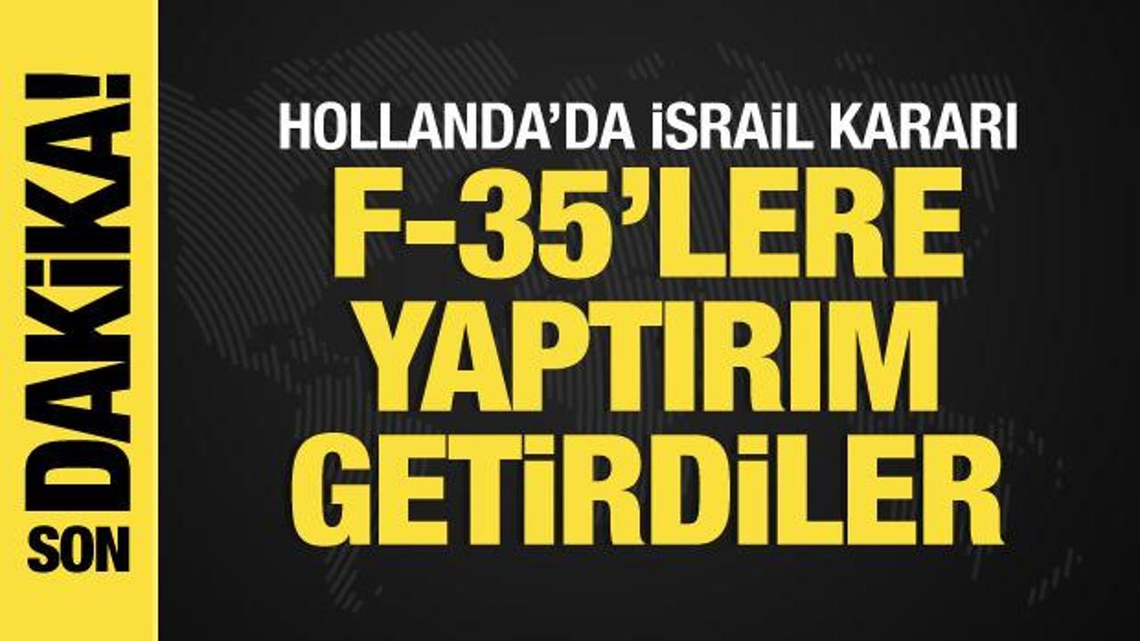 Hollanda’da mahkemeden İsrail kararı: F-35 parçaları gönderilmeyecek