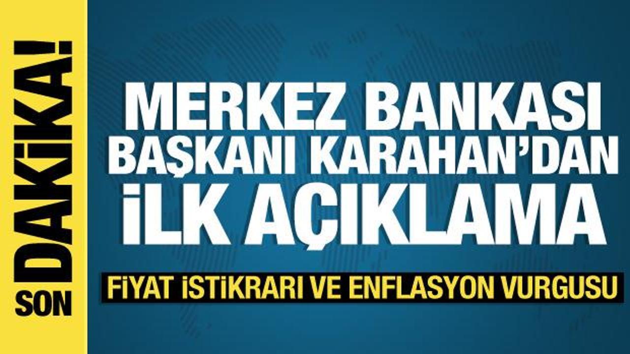 Merkez Bankası Başkanı Karahan’dan ilk açıklama: Enflasyon ve istikrar vurgusu