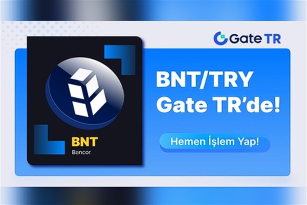 Bancor (BNT) Türk Lirası işlem çiftinde Gate TR’de