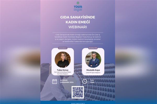 TÜGİS, “Gıda Sanayisinde Kadın Emeği” webinarını gerçekleştiriyor