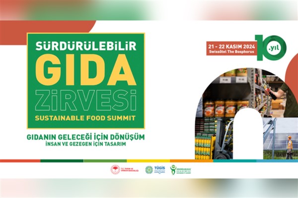 Sürdürülebilir Gıda Zirvesi, 10. yılında tüm paydaşları dönüşümü hızlandırmaya çağıracak