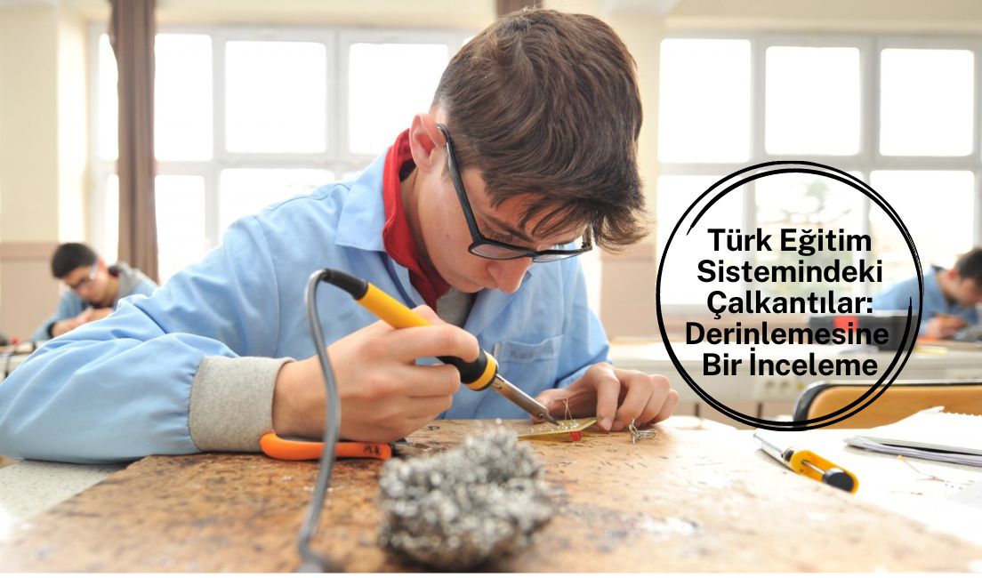 Türk Eğitim Sistemindeki Çalkantılar: Derinlemesine Bir İnceleme