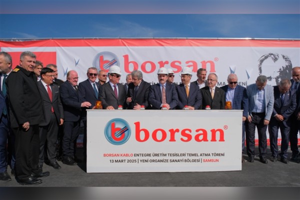 Borsan Kablo’dan yeni entegre üretim tesisi için 180 milyon dolar düzeyinde yatırım