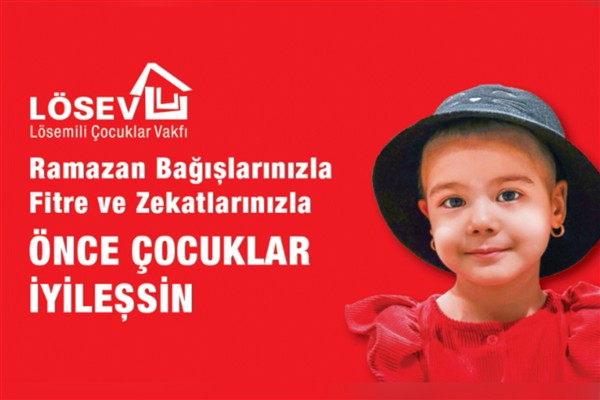 “Ramazan bağışlarınızla, fitre ve zekatlarınızla önce çocuklar iyileşsin”