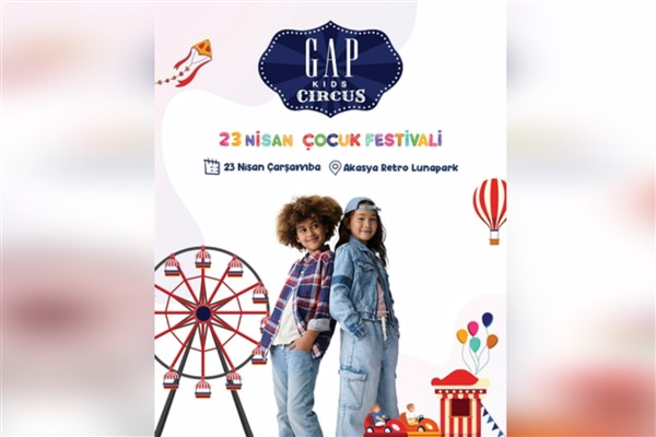 Gap’ten 23 Nisan’da renkli bir festival: Gap Kids Circus Akasya AVM’de