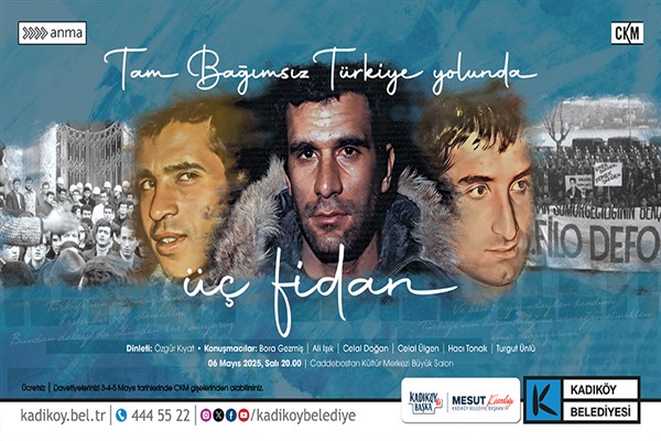 Üç Fidan Kadıköy’de anılacak