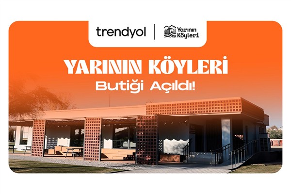 Yarının Köyleri Butiği Trendyol’da açıldı