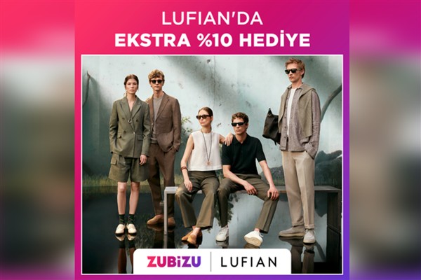 ZUBİZU ile Lufian alışverişine ekstra yüzde 10 hediye