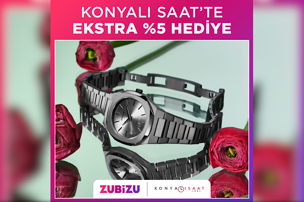 Konyalı Saat’te ZUBİZU koduyla yüzde 5 hediye fırsatı