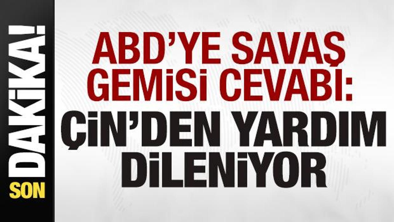 İran’dan son dakika ABD açıklaması! Savaş gemisi cevabı: Çin’den yardım dileniyor
