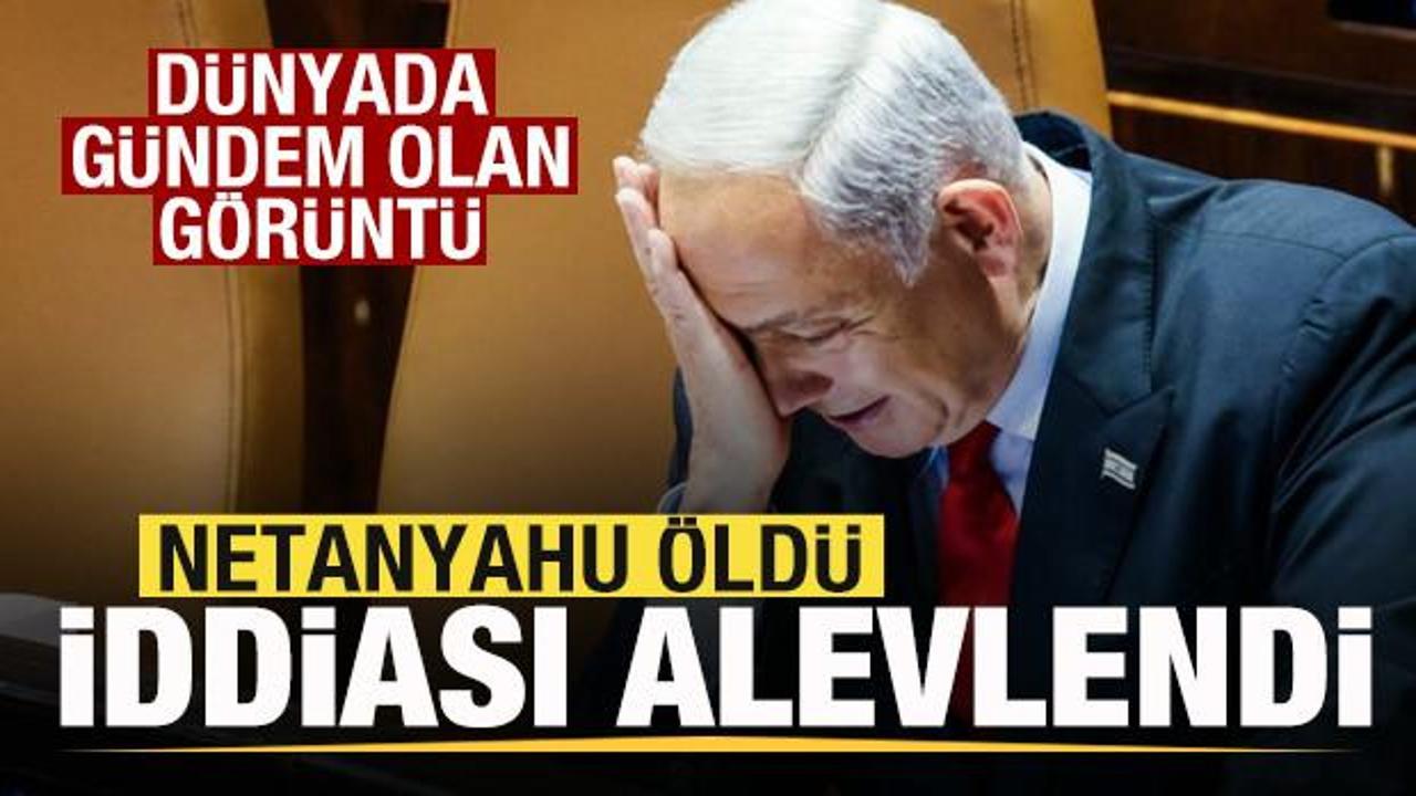 Netanyahu öldü iddiası alevlendi! Dünyada gündem olan görüntü