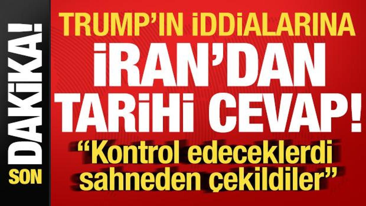 Son dakika: Trump’ın iddiaları sonrası İran’dan tarihi cevap!