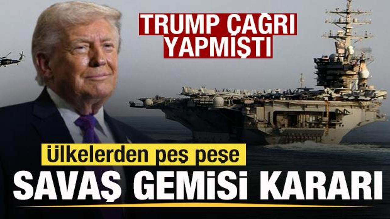 Trump çağrı yapmıştı! Ülkelerden peş peşe savaş gemisi kararı