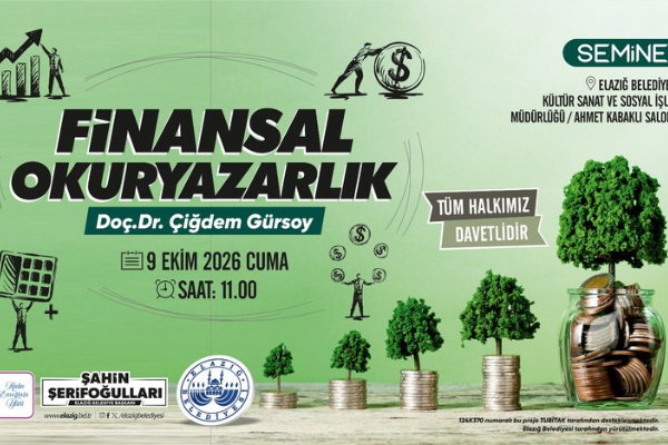 Elazığ Belediyesi,Finansal Okuryazarlık isimli seminer düzenleyecek.